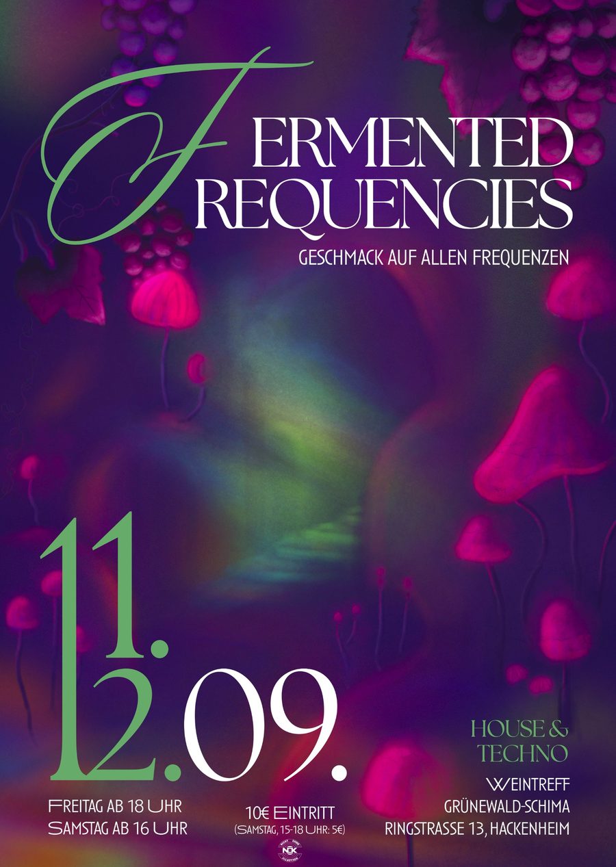 Event-Plakat: Fermented Frequencies am 11. und 12.09. im Weintreff Grünewald-Schima, Ringstraße 13, Hackenheim — House & Techno, Freitag ab 18 Uhr, Samstag ab 16 Uhr, 10 € Eintritt